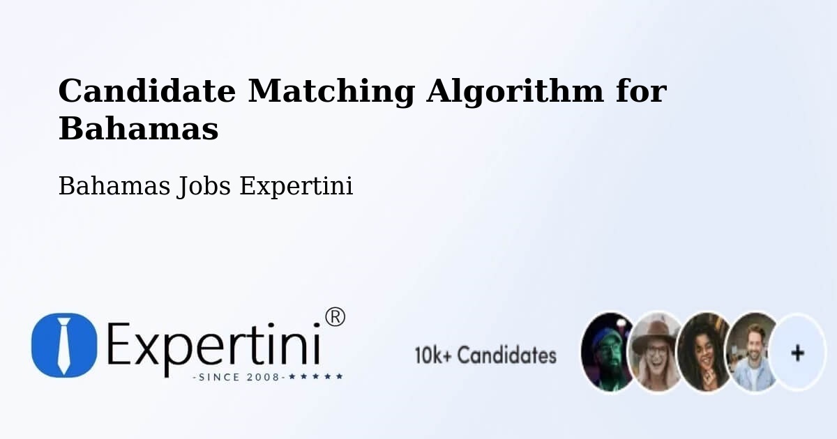 Candidate Matching Algorithm Overview – Colonel Hill - Bahamas Jobs Expertini