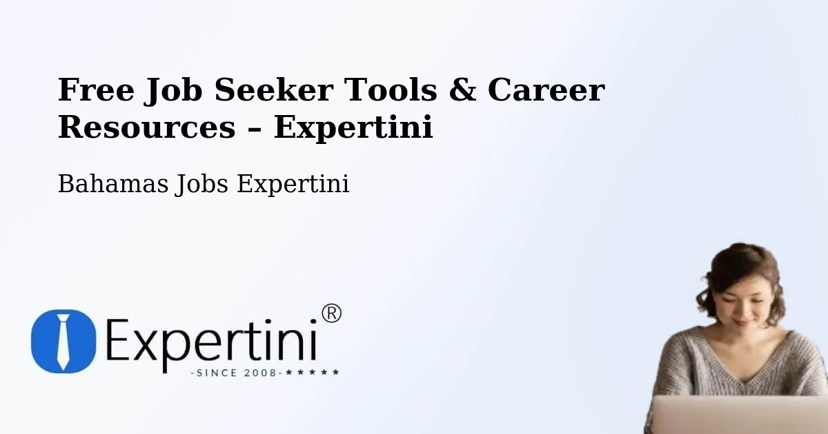 Free Job Seeker Tools & Career Resources – Colonel Hill - Colonel Hill, Bahamas Jobs Expertini