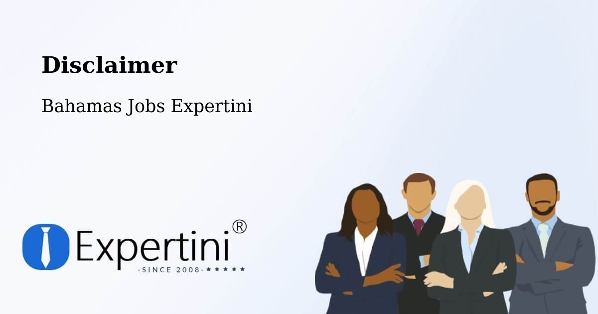 Disclaimer – Colonel Hill - Bahamas Jobs Expertini