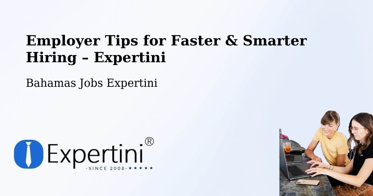 Employer Tips for Hiring & Recruitment – Colonel Hill - Colonel Hill, Bahamas Jobs Expertini