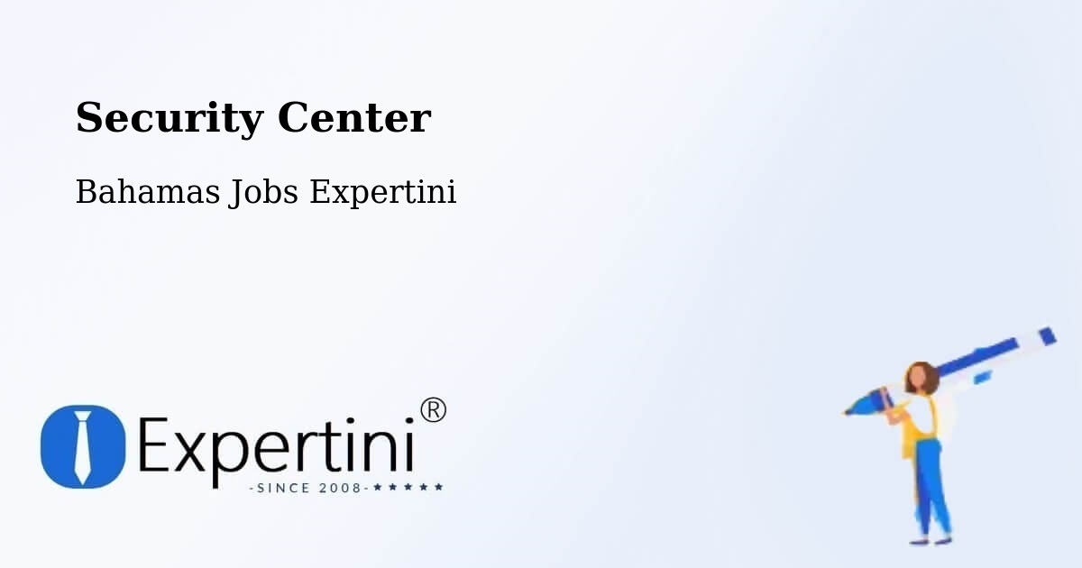 Security & Compliance – Colonel Hill - Bahamas Jobs Expertini